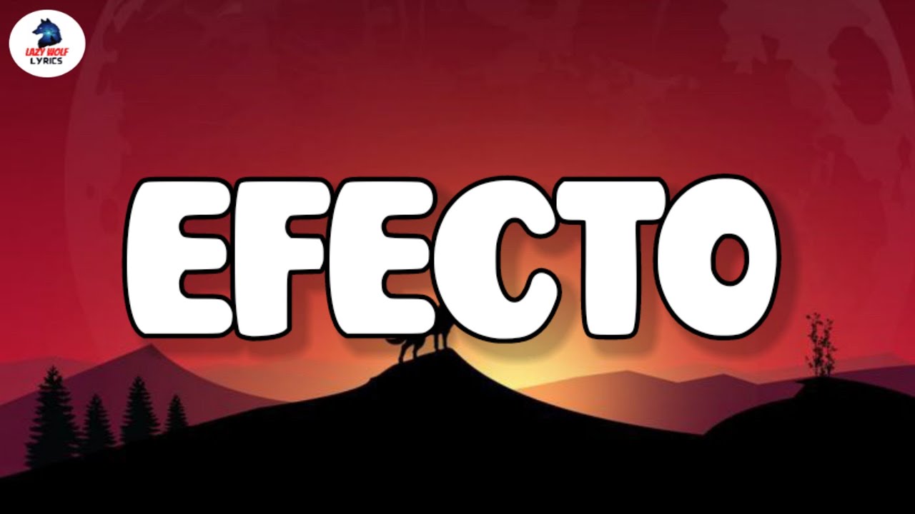 Bad Bunny - Efecto (Letra/Lyrics) Letin-Music-2023 | lazywolf