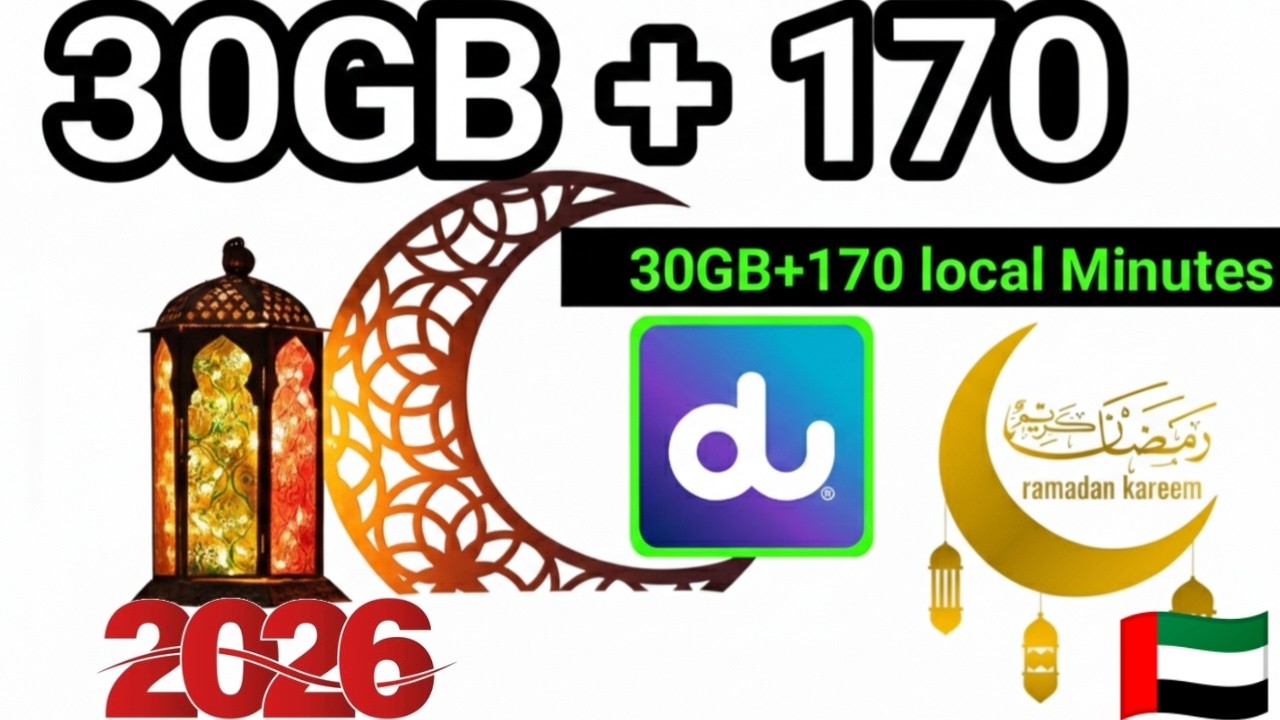 ​Du Monthly Special: 30GB Data + 170 Local Minutes | Ramadan 2026 Offer