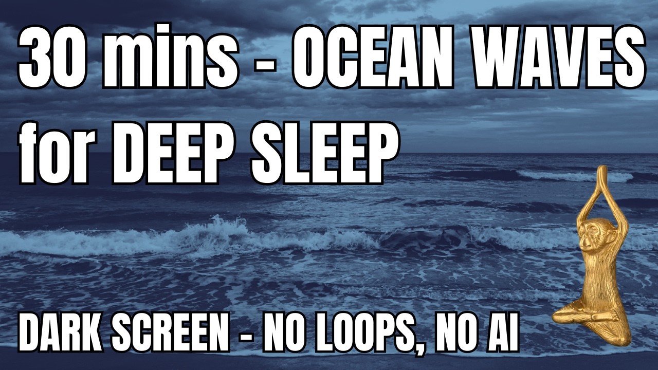 30 Minutes of Sea Waves 🌊 Black Screen for Deep Sleep & Total Relaxation