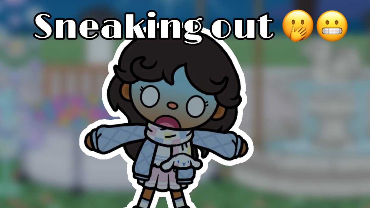 SNEAKING OUT || toca Boca roleplay 🖤🎧💄💋🫶