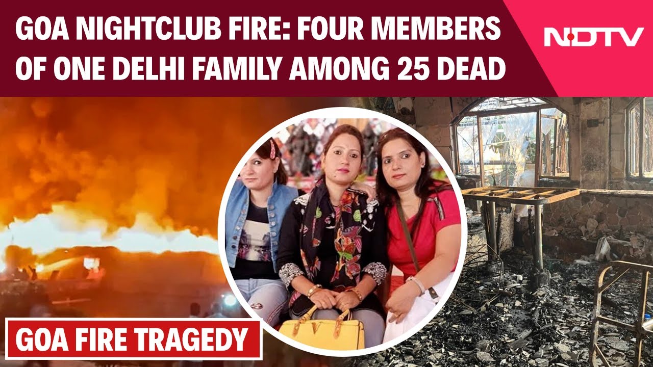Goa Fire Tragedy | Four Members Of One Delhi Family Among 25 Dead