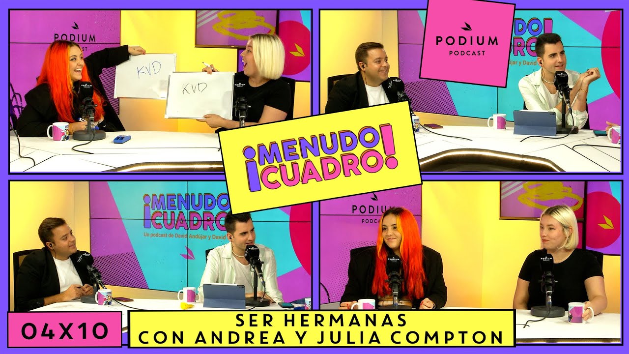 SER HERMANAS con Andrea y Julia Compton | Menudo Cuadro 4x10