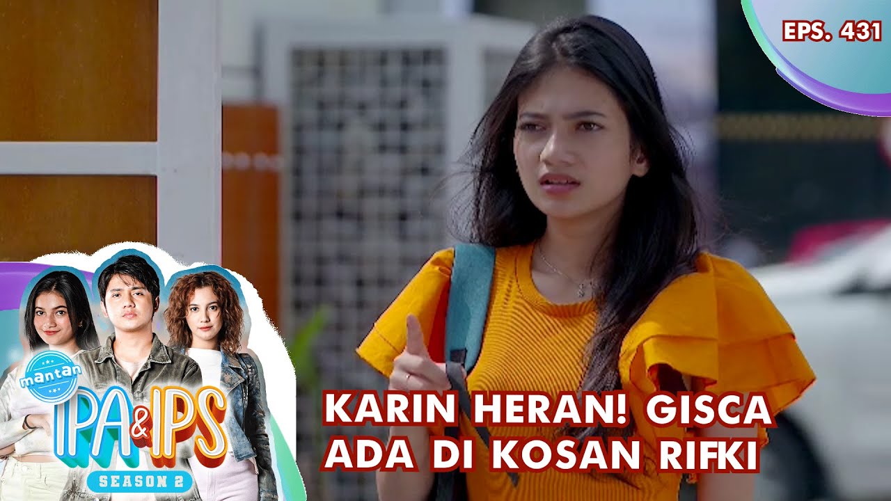 Karin Heran! Gisca Ada Di Kosan Rifki - MANTAN IPA & IPS GTV | EPS 431 (1/5)