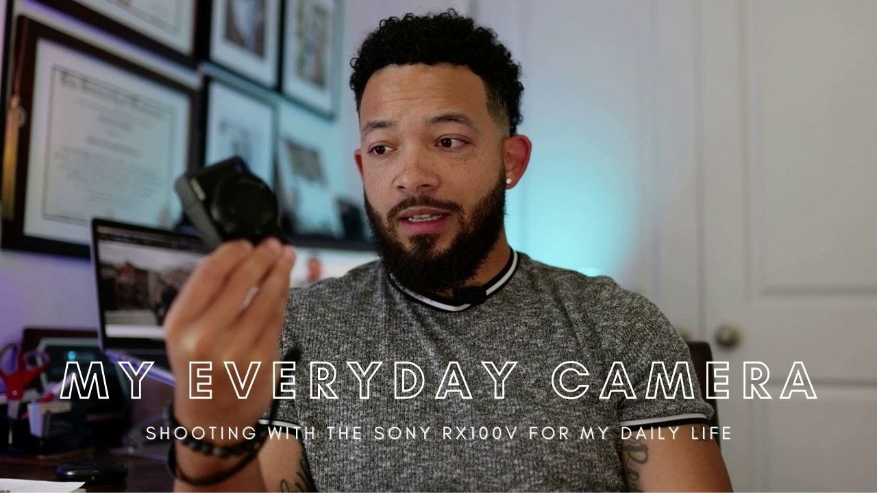 My Everyday Camera. The Sony RX100v