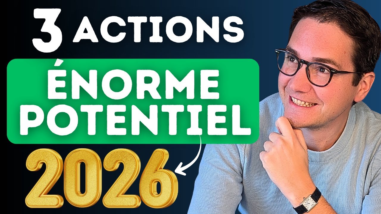 3 Actions PEA & CTO &agrave; Tr&egrave;s Gros Potentiel pour 2026