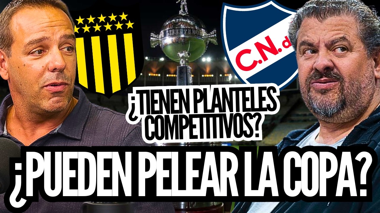 📻 JULIO RIOS | ¿PEÑAROL Y NACIONAL TIENEN PLANTELES PARA PELEAR LA COPA LIBERTADORES?