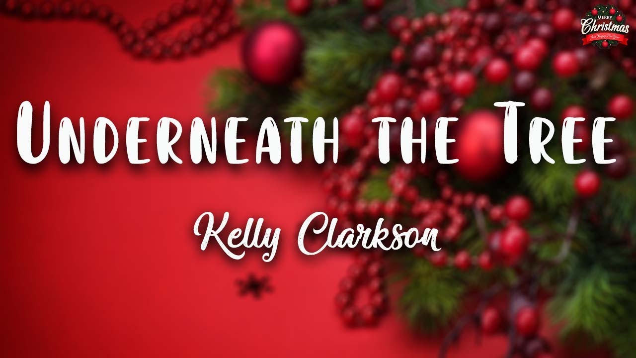 Kelly Clarkson - Underneath the Tree lyrics ( Lyrics Video )