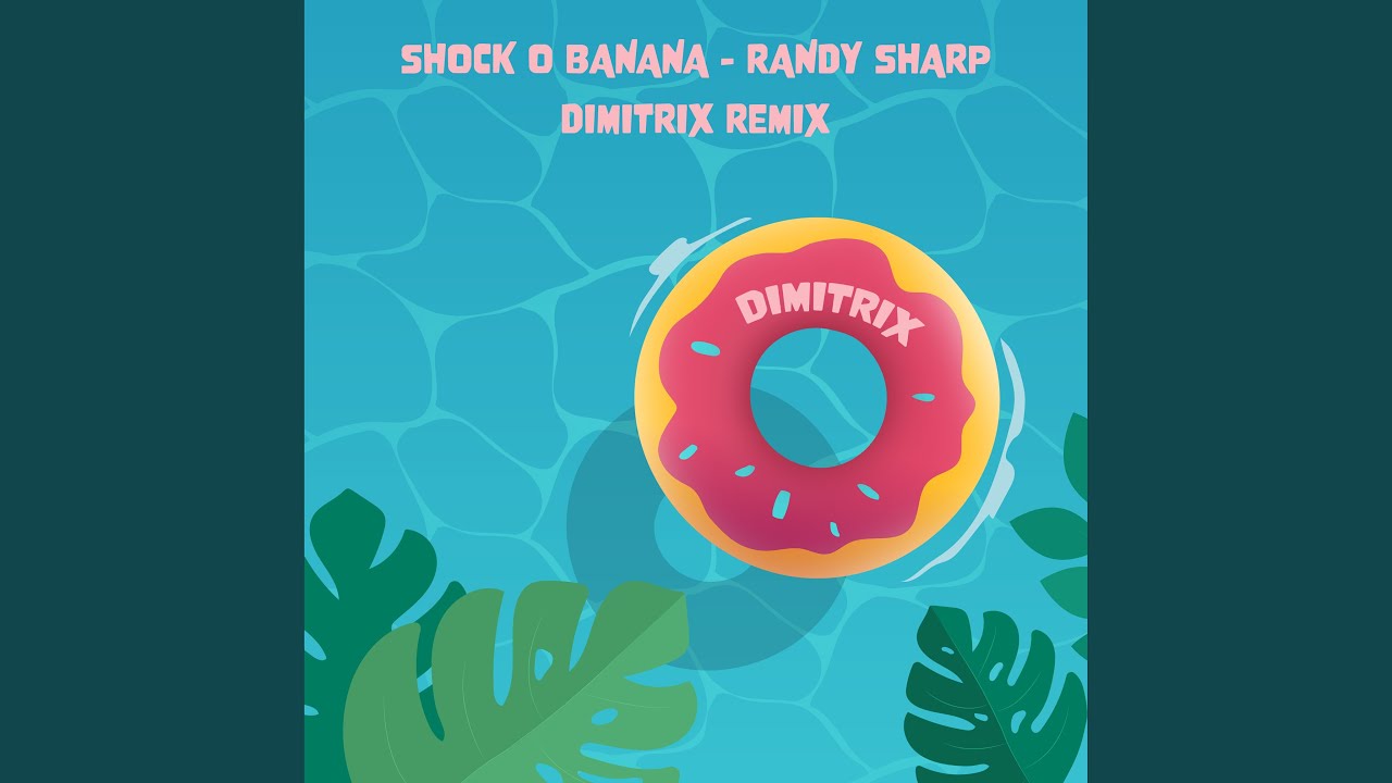 Shock O Banana - Dimitrix Remix