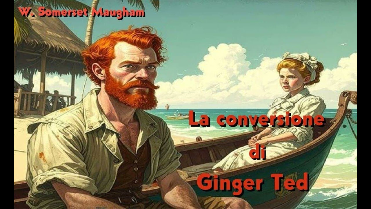 LA CONVERSIONE DI GINGER TED Di W. Somerset Maugham(trad. di Elio Vittorini).Voce: Gigi Loperfido.