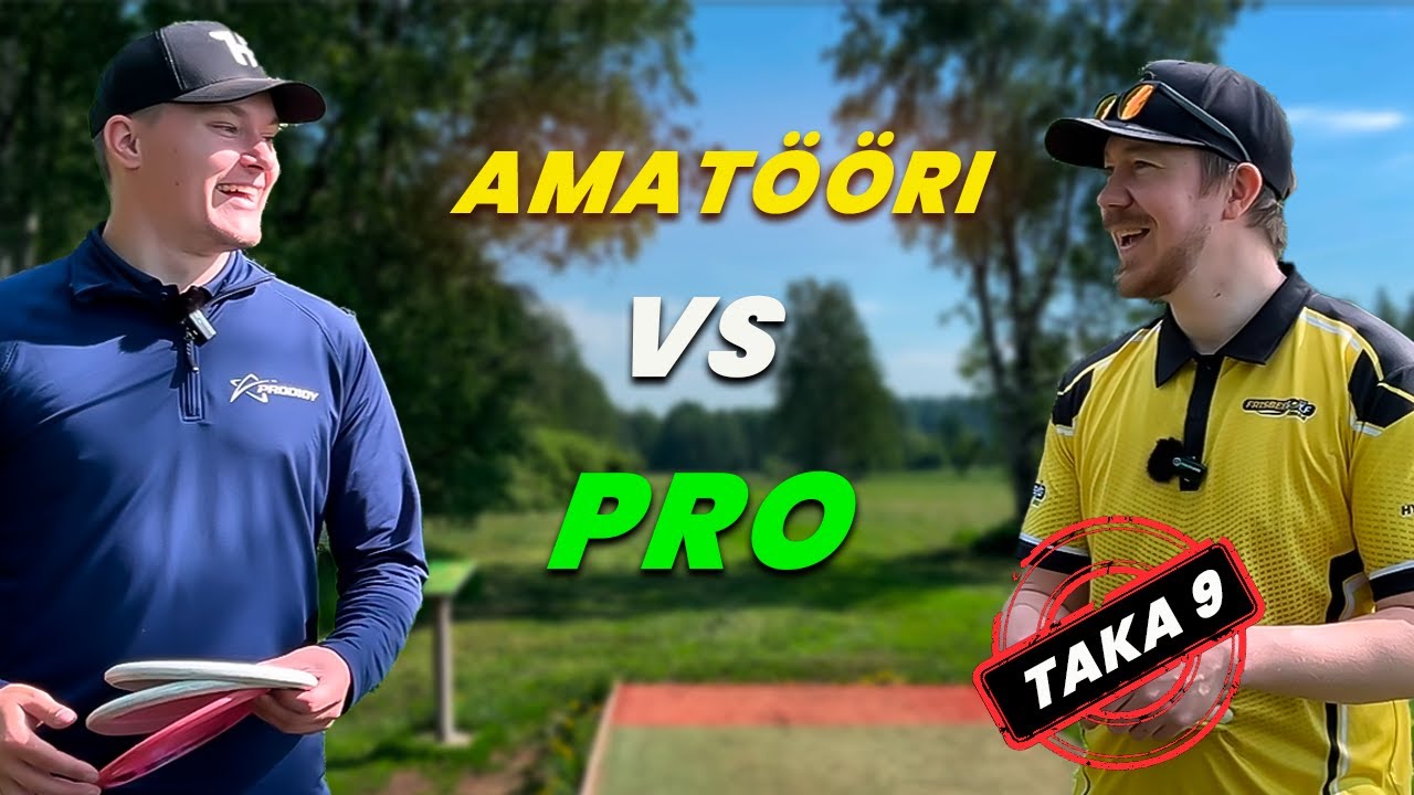 AMATÖÖRI VS. PRO | RASMUS TUOMINEN | TAKA 9
