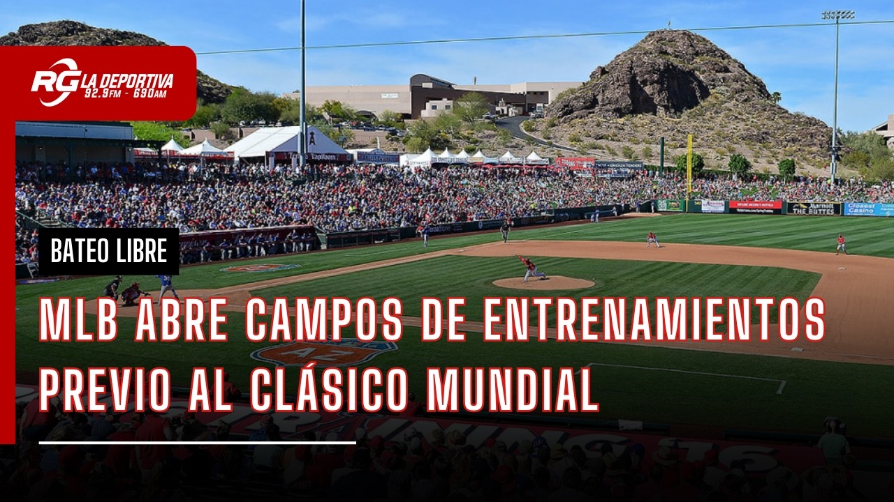 BATEO LIBRE MLB ABRE CAMPOS DE ENTRENAMIENTO