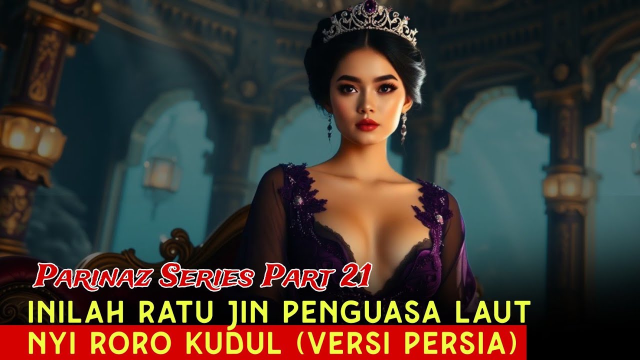 Inilah Ratu Jin Penguasa Laut. Nyi Roro Kidul (Versi Persia)