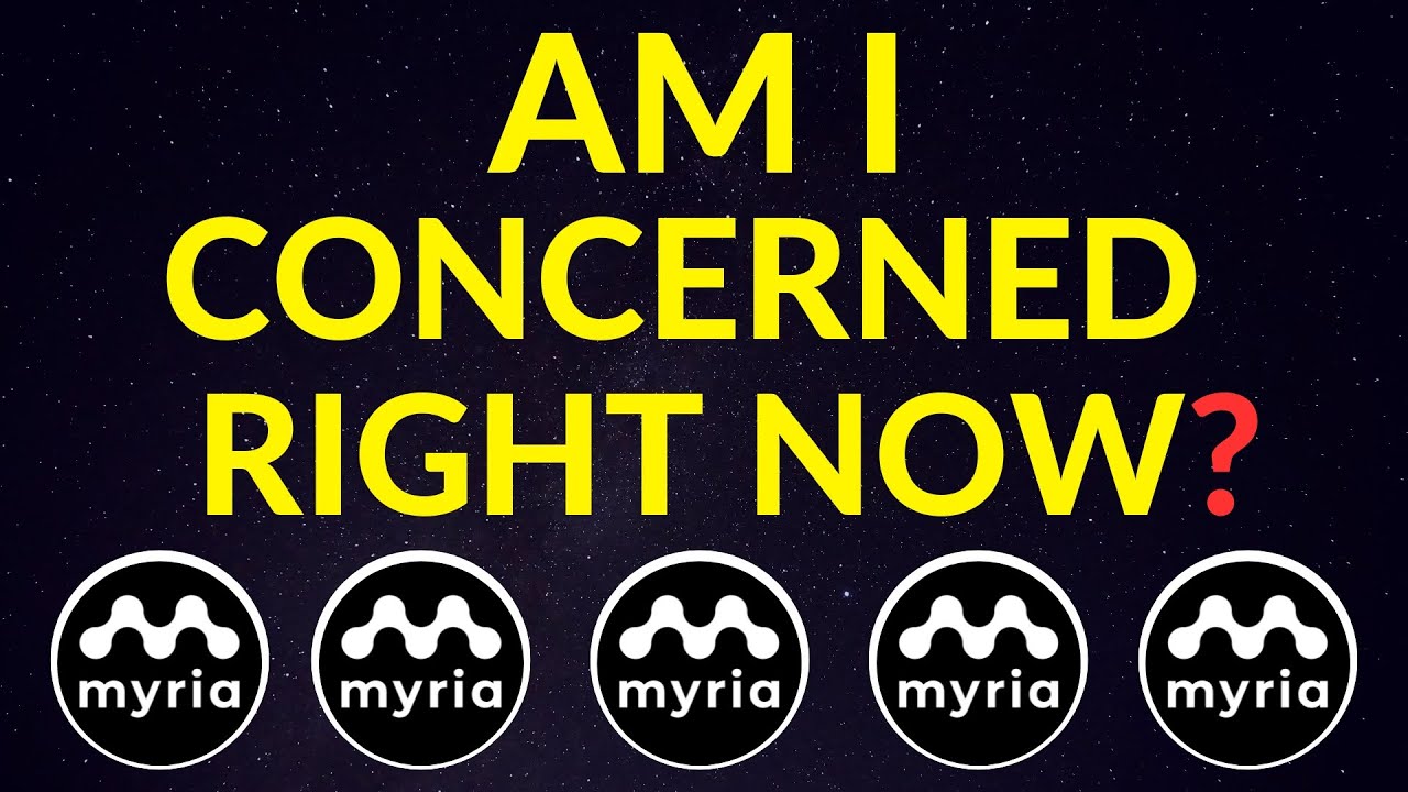 Myria: Am I Concerned Right Now? I Also Explain My Thoughts on a Hypothetical MYRIA Price Prediction
