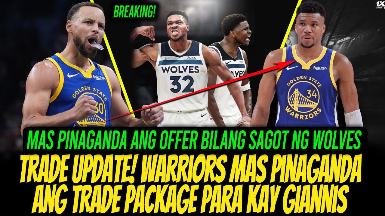 LATEST TRADE UPDATE! WARRIORS MAS PINATAAS ANG LATEST OFFER SA BUCKS PARA TAPATAN ANG TIMBERWOLVES!