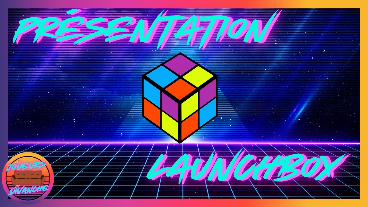 LaunchBox, C'est quoi ?! - Divanche