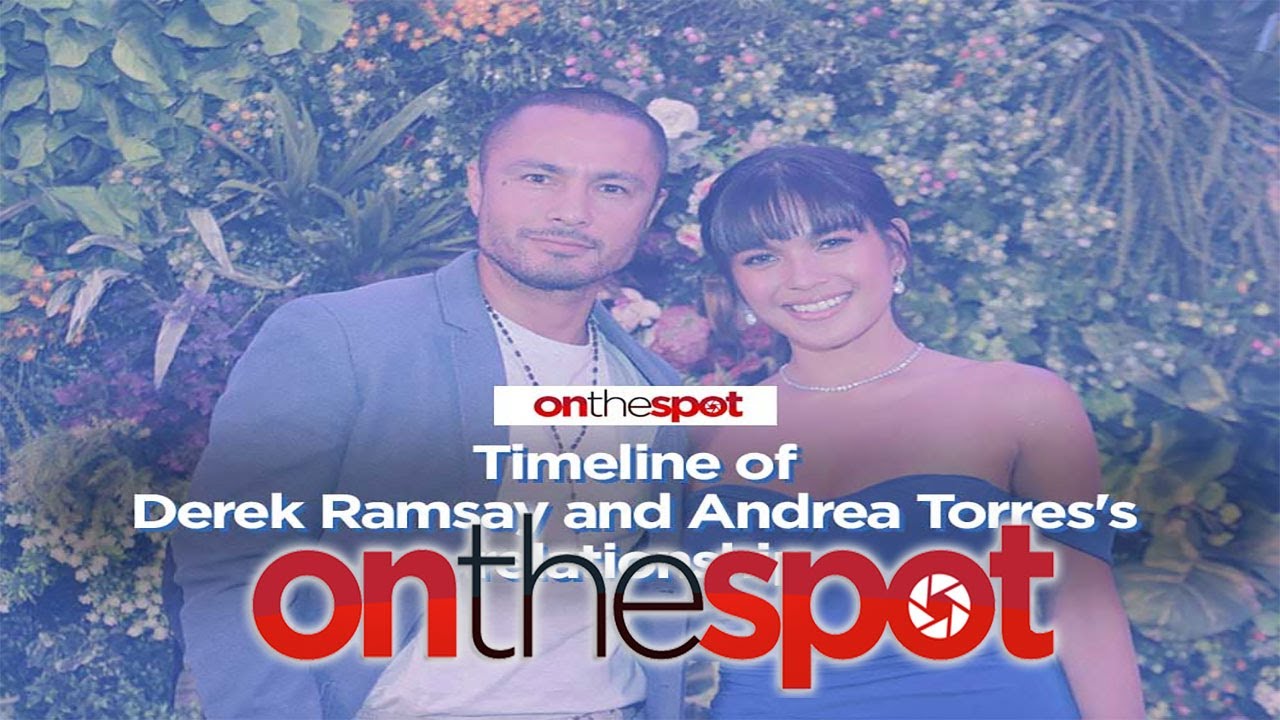 On the Spot: Timeline of Derek Ramsay and Andrea Torres's relationship