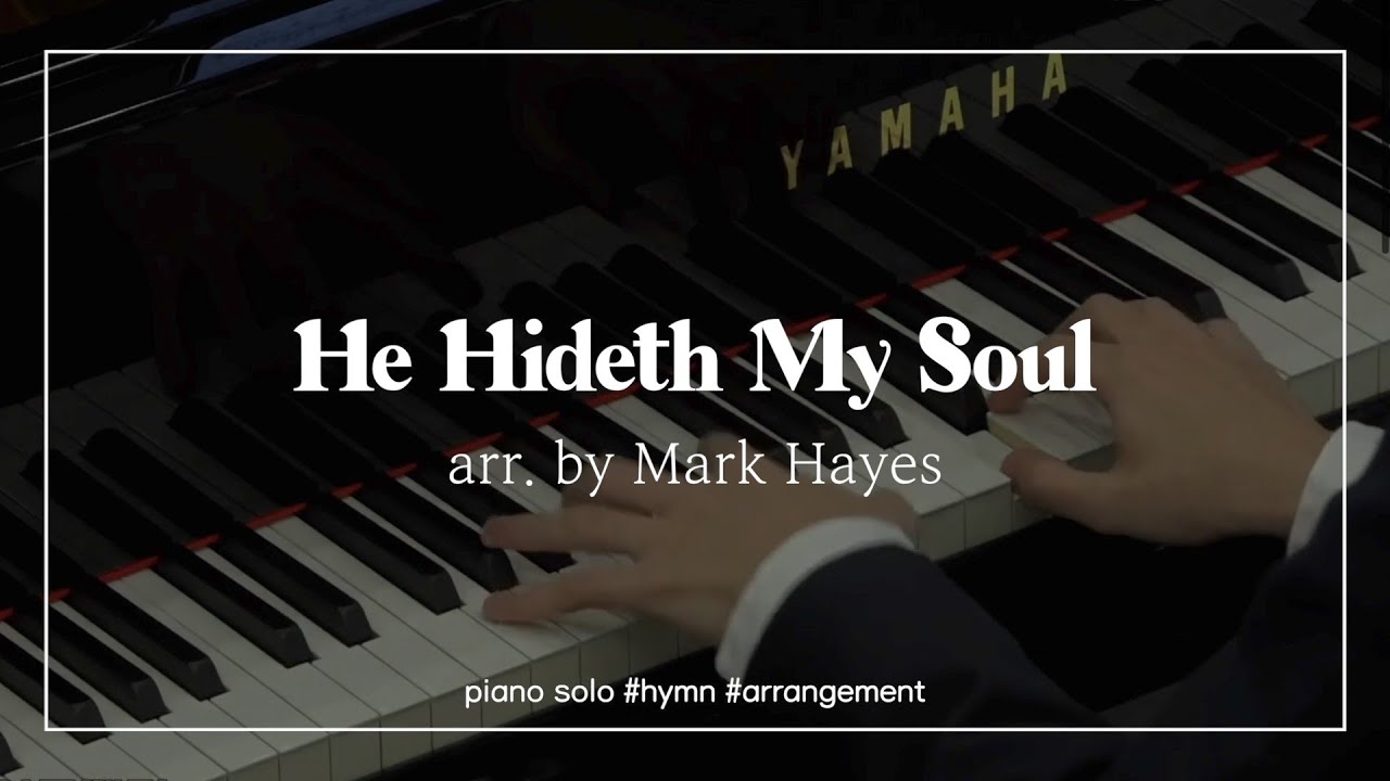 He Hideth My Soul | Arr. by Mark Hayes | Piano Solo