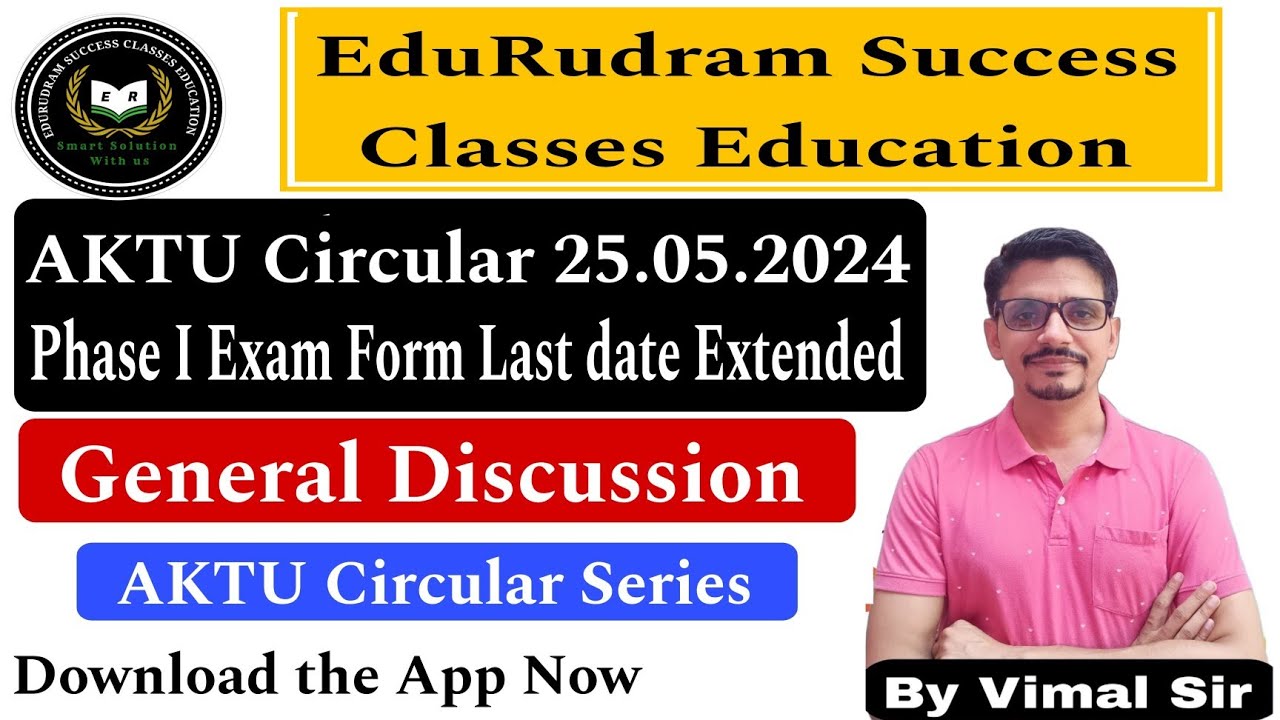 AKTU Circular 25.05.2024 || AKTU Phase I Even Semester Exam Form Last Date Extended || By Vimal Sir