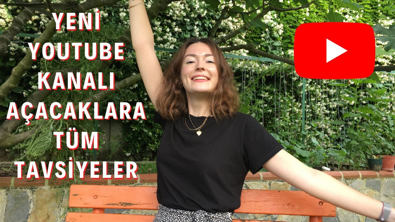YOUTUBE KANALI AÇACAKLARA TÜM TAVSİYELER | YouTube Kanalı Açmak İçin Artık Geç Mi?