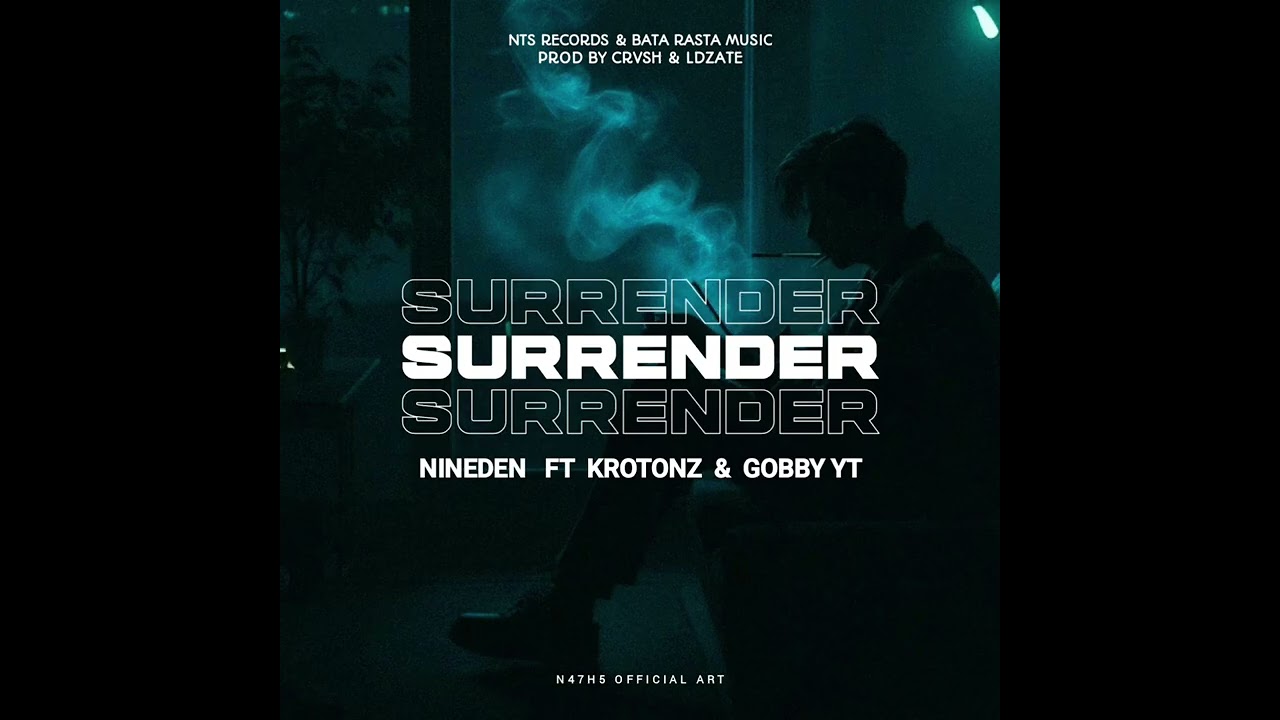 Surrender(Official Audio)-Nineden Feat. Gobby YT & Krotonz
