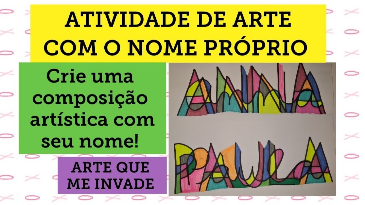 ATIVIDADE DE ARTE COM O NOME PRÓPRIO  | Composição Artística com o NOME