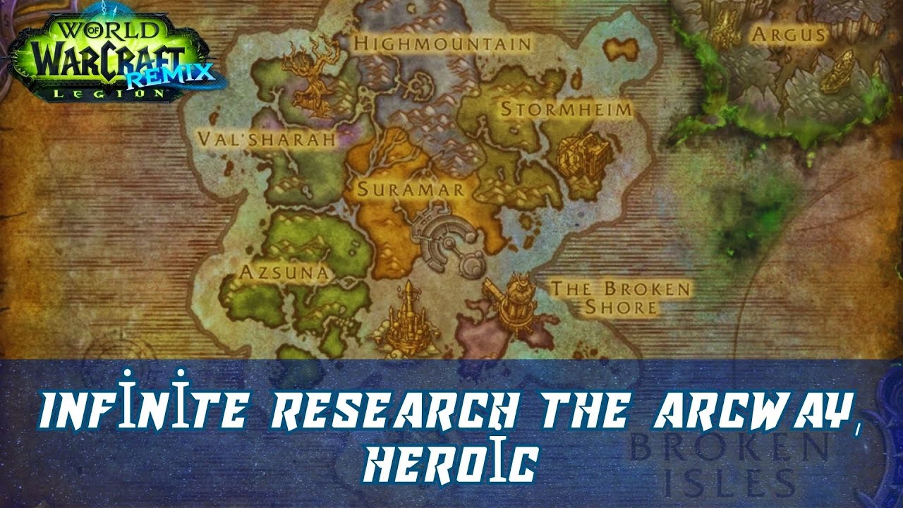 Infinite Research The Arcway, Heroic | Infinite Research: The Arcway, Normal | Legion Remix