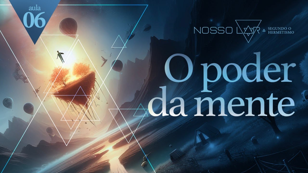 #6 | Estudo Nosso Lar segundo o Hermetismo | O poder da mente | Juliano Pozati
