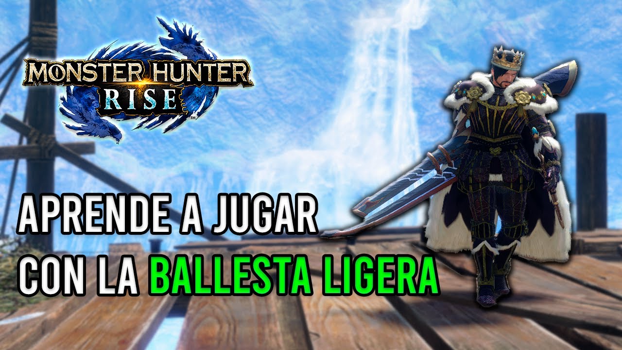 GUIA DEFINITIVA DE LA BALLESTA LIGERA - MONSTER HUNTER RISE