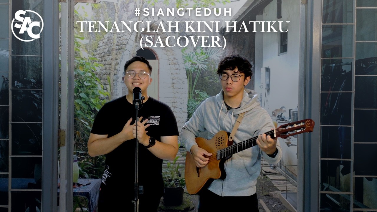 #SiangTeduh - Tenanglah Kini Hatiku (SACover)