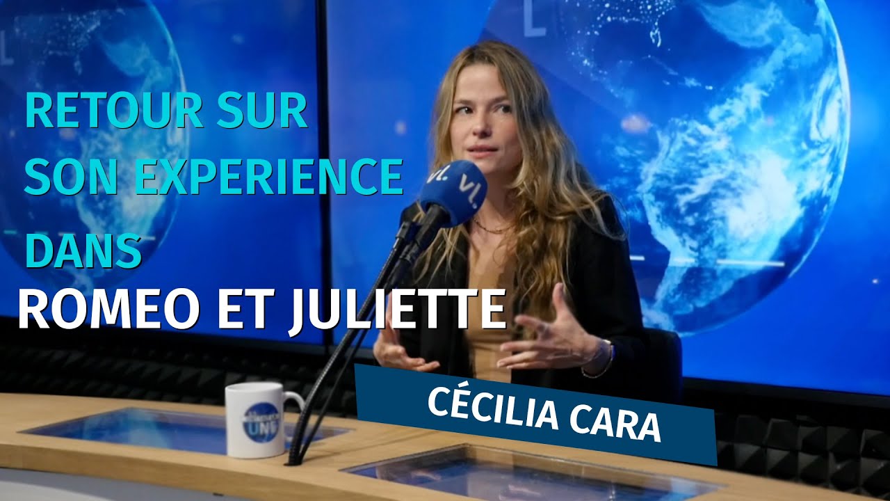 CÉCILIA CARA : SON RÔLE DANS ROMEO ET JULIETTE !