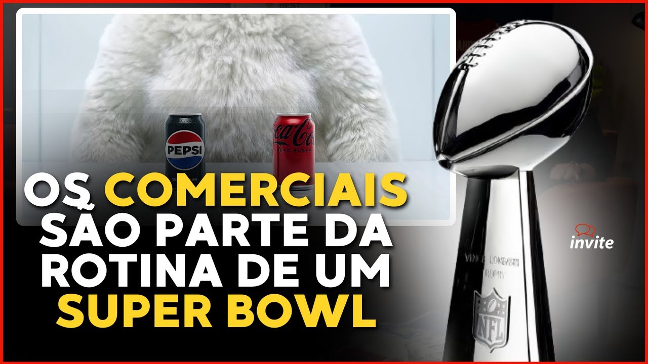 SUPER BOWL LX: OS COMERCIAIS QUE VALEM MILHÕES