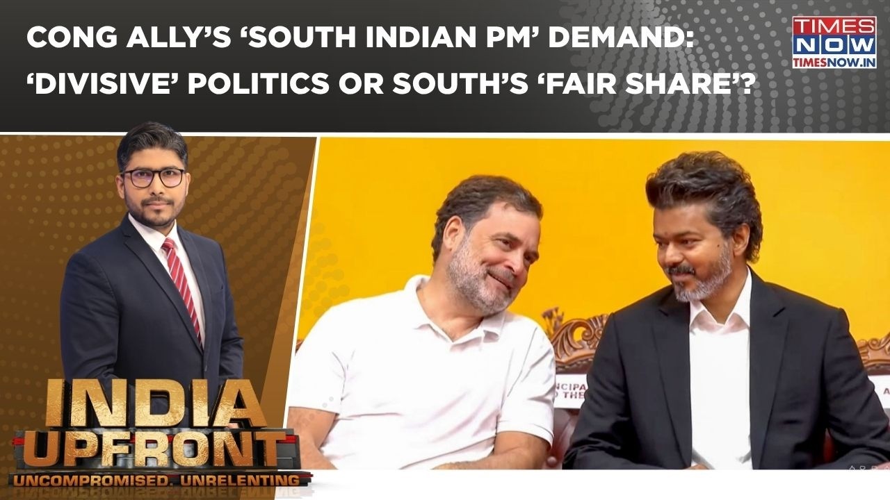 Congress Ally&rsquo;s &lsquo;South Indian PM&rsquo; Demand Sparks North Vs South Row | TVK Under Fire | India Upfront