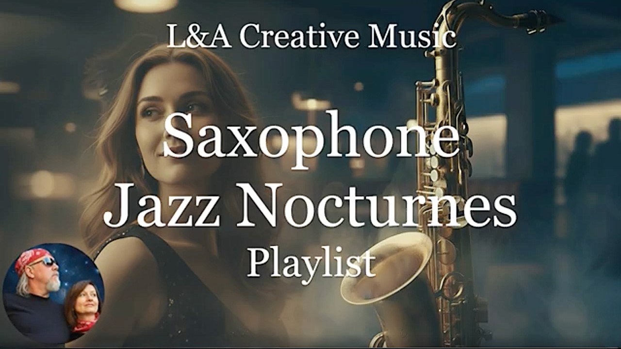 📀 Saxophone Jazz Nocturnes Mix | Soft Night Jazz Instrumental Music | L&A Creative Music Vol. 23