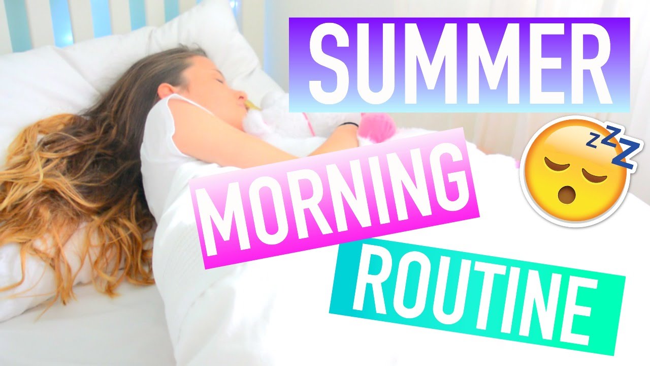 Summer Morning Routine 2015