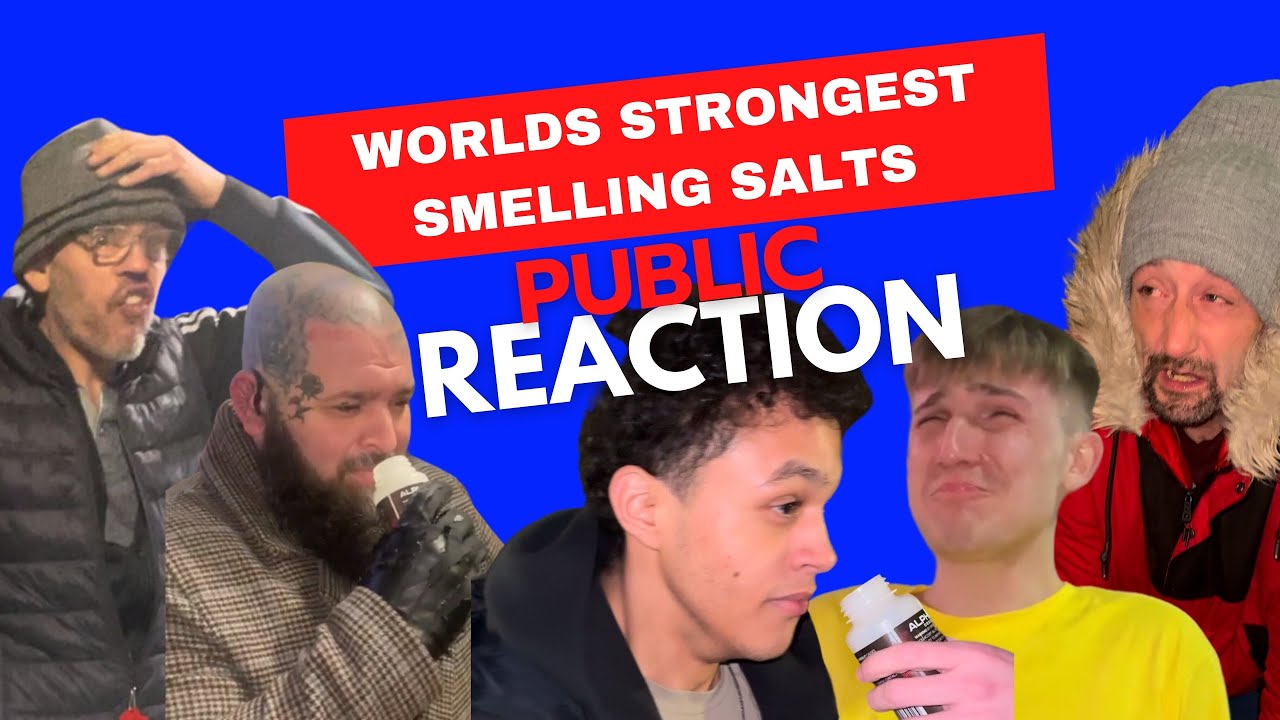 WORLDS STRONGEST SMELLING SALTS PUBLIC REACTION