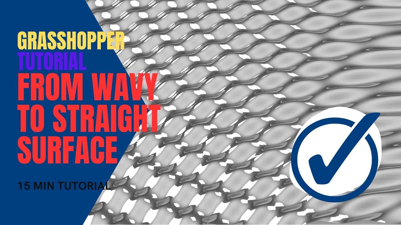 GRASSHOPPER TUTORIAL: SURFACE FROM WAVY TO STRAIGHT