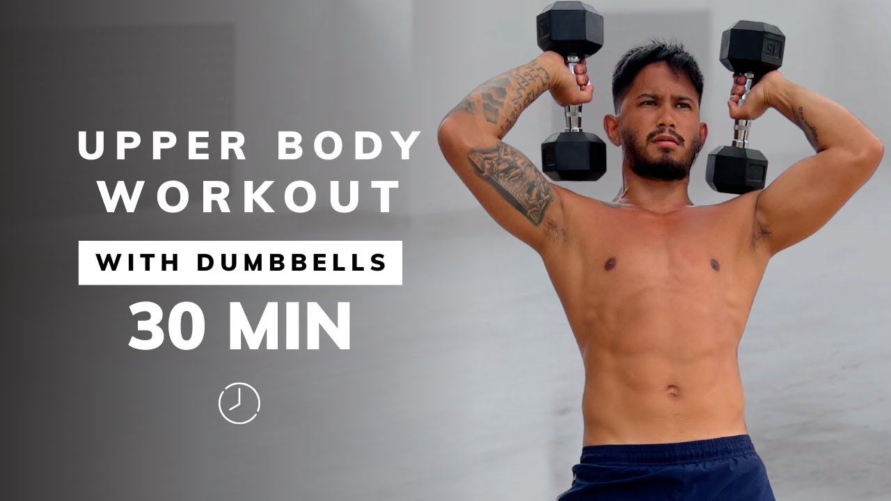 30 Min UPPER BODY DUMBBELL WORKOUT - Total Upper Body With Weights - Build Muscle & Strength