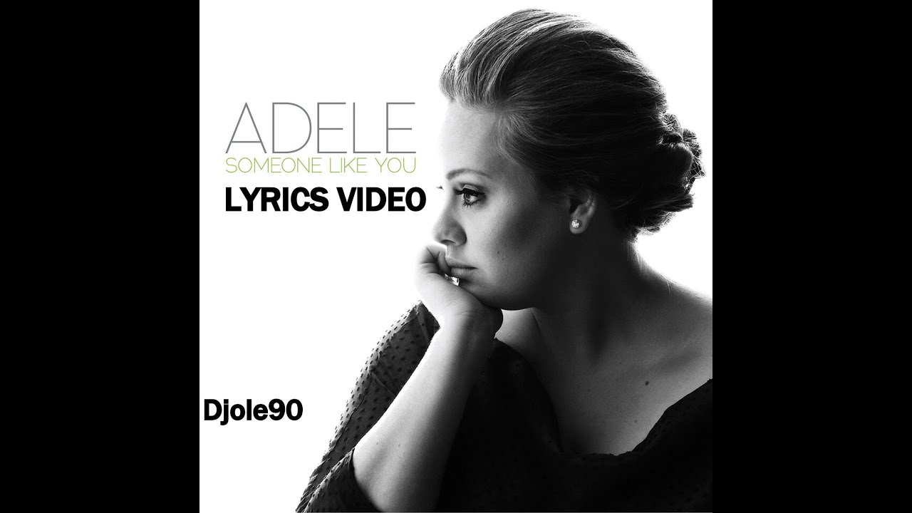 Adele - Someone Like You (Lyrics)
