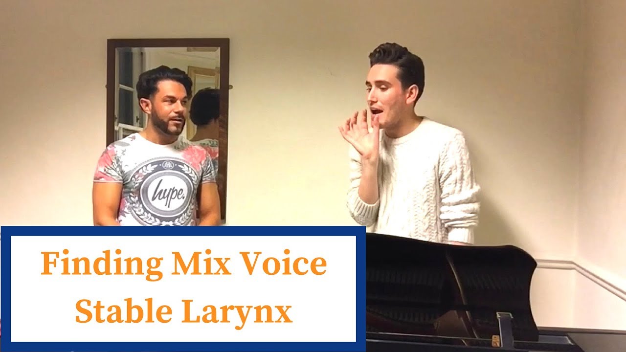 Finding Mix Voice And A Stable Larynx