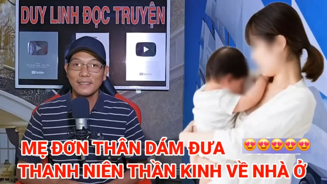 Mẹ đơn thân dám đưa thanh niên thần kinh về nhà ở và cái kết