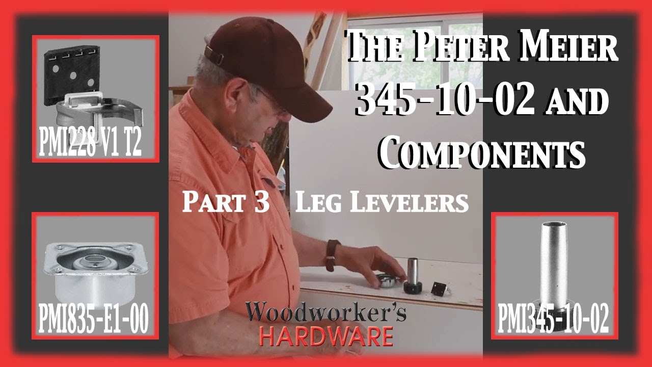 Installation and Product Guide - Part 3, Leg Levelers - The Peter Meier 345-10-02 and Components