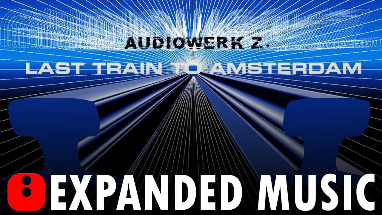 Audiowerk Z. - Last Train To Amsterdam (Extended Mix) - [2004]