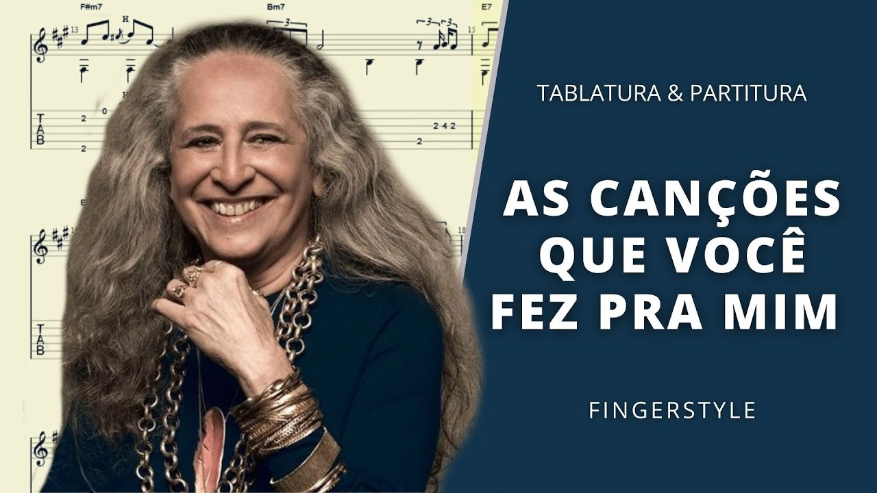 As canções que você fez pra mim - Maria Bethânia: Transcrição p Violão Solo c Tablatura + Partitura.