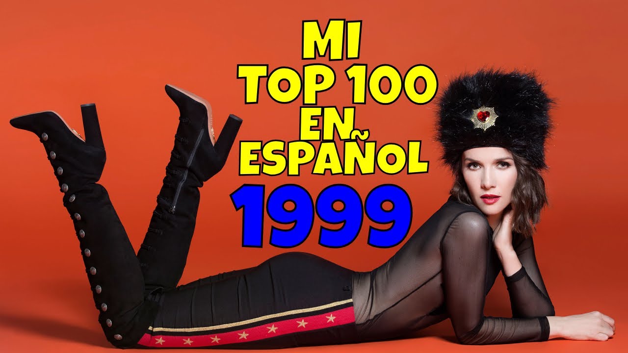 Mi Top 100 de 1999 en Español (Editor's Choice)