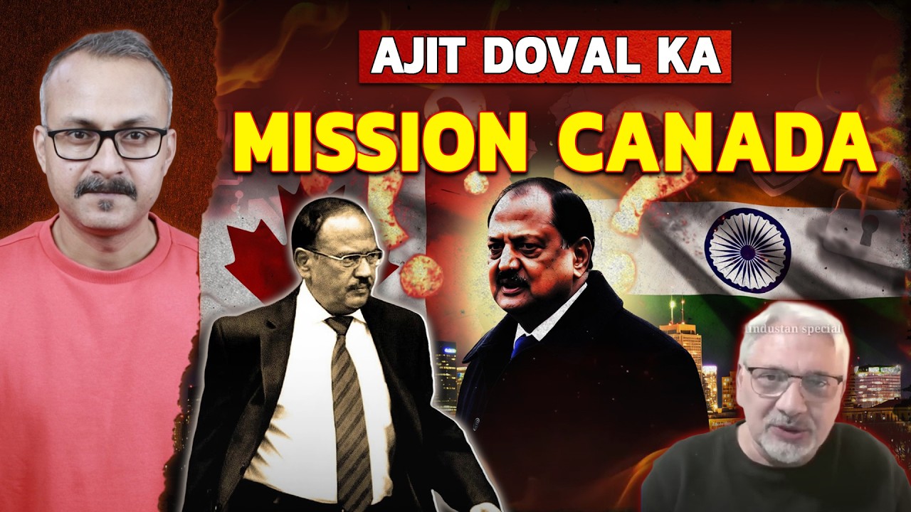 Ajit Doval kyon Gaye Canada ke Tour par | अजित  डोवल क्यों गए कनाडा के दौरे पर ?