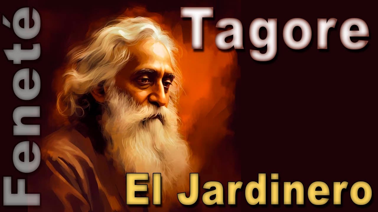 VIAJA a lo PROFUNDO DEL ALMA con este POEMA de TAGORE - EL JARDINERO - Cap 2- Voz FENETÉ