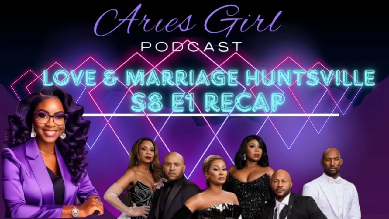 Love and Marriage Huntsville S8E1 - Recap and Review - #LAMH