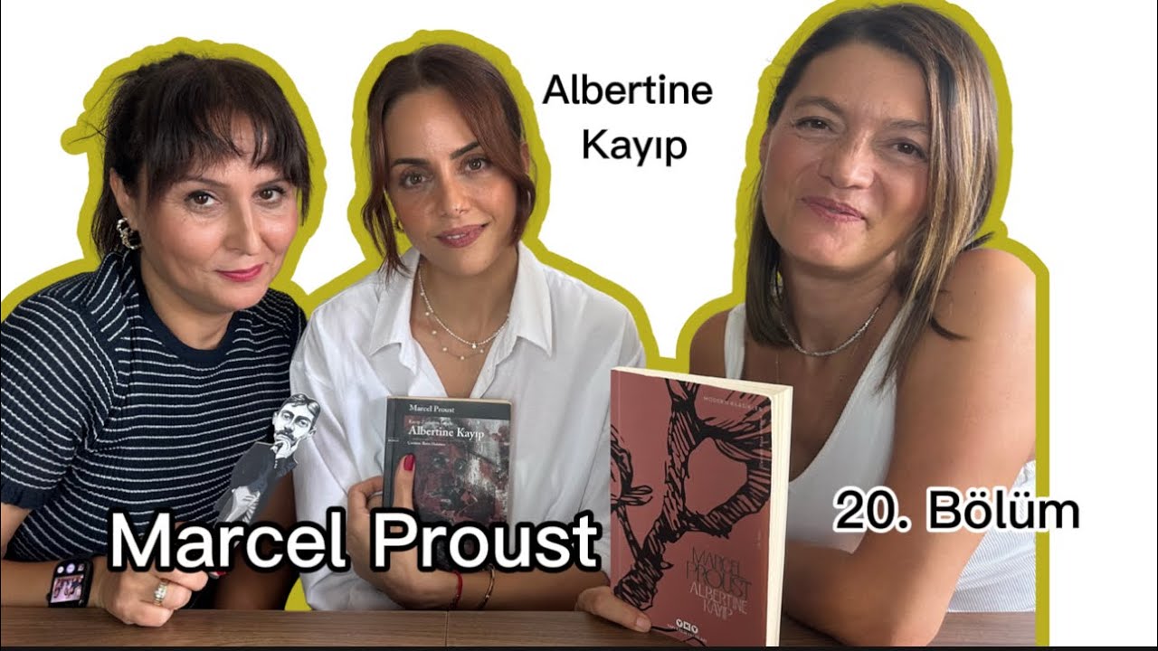 Marcel Proust- Albertine Kayıp (Kitap Kurdu Deniz Barut’la Kitap Sohbeti) 