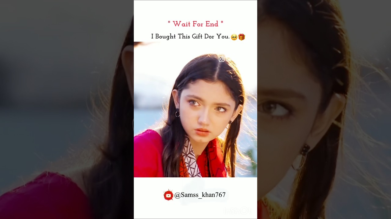 I Bought This Gift Dor You 🥺 Samss Khan Status🥀#mayiri #ainaasif #sad #ytshorts #explore #parwarish