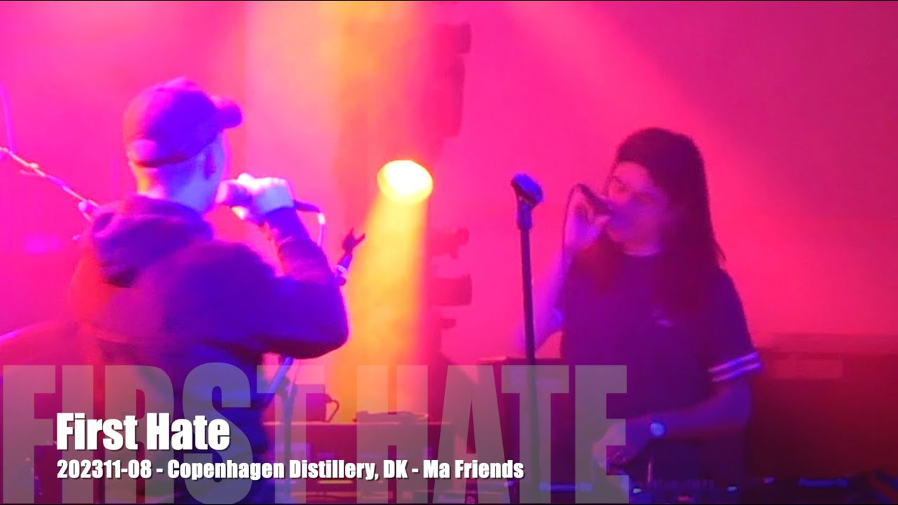 First Hate - Ma Friends - 2023-11-08 - Copenhagen Distillery, DK